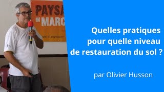 Adapter les systèmes et les pratiques en fonction du niveau de restauration des sols, Olivier Husson