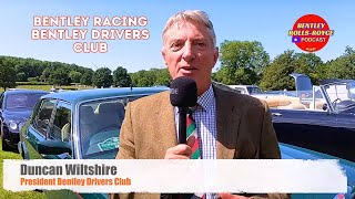 Racing A Bentley Duncan Wiltshire President Bentley Drivers Club Bentley Rolls Royce Podcast 4K
