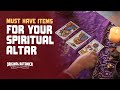 Must have items for your spiritual altar