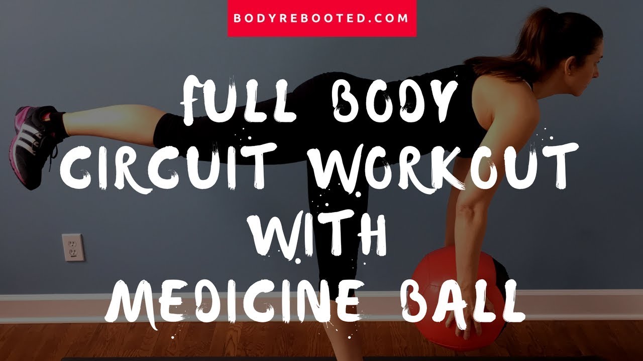 Full-Body At-Home Circuit Workout with Medicine Ball - BODY REBOOTED