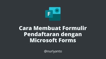 Cara Membuat Formulir Pendaftaran dengan Microsoft Forms