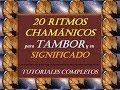 20 Ritmos Chamánicos para Tambor y su Significado - Tutoriales completos.  4 de 4