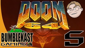DOOM 64 - PART 5 - BumbleKast Gaming