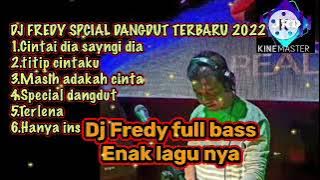 DJ FREDY TERBARU SPECIAL DANGDUT FULL BASS