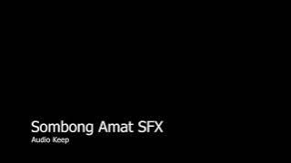 Sombong Amat meme Sound Effect