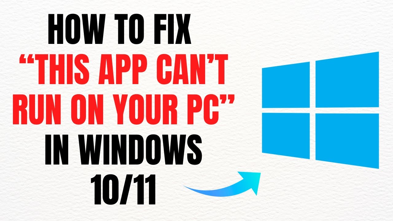 How to Fix “This App Can’t Run on Your PC” in Windows 10/11 in 2025 ...