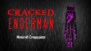 Minecraft Creepypasta | CRACKED ENDERMAN