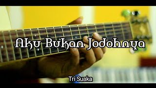 Aku Bukan Jodohnya - Tri Suaka Acoustic Guitar Cover