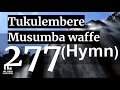 Luganda anglican hymns  tukulembere musumba waffe 277 choir hymns with lyrics  israel musaasizi