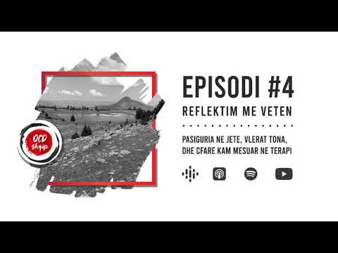 OCD Shqip - Pasiguria ne jetë, vlerat tona, dhe çfarë kam mësuar në terapi (Ep.4)