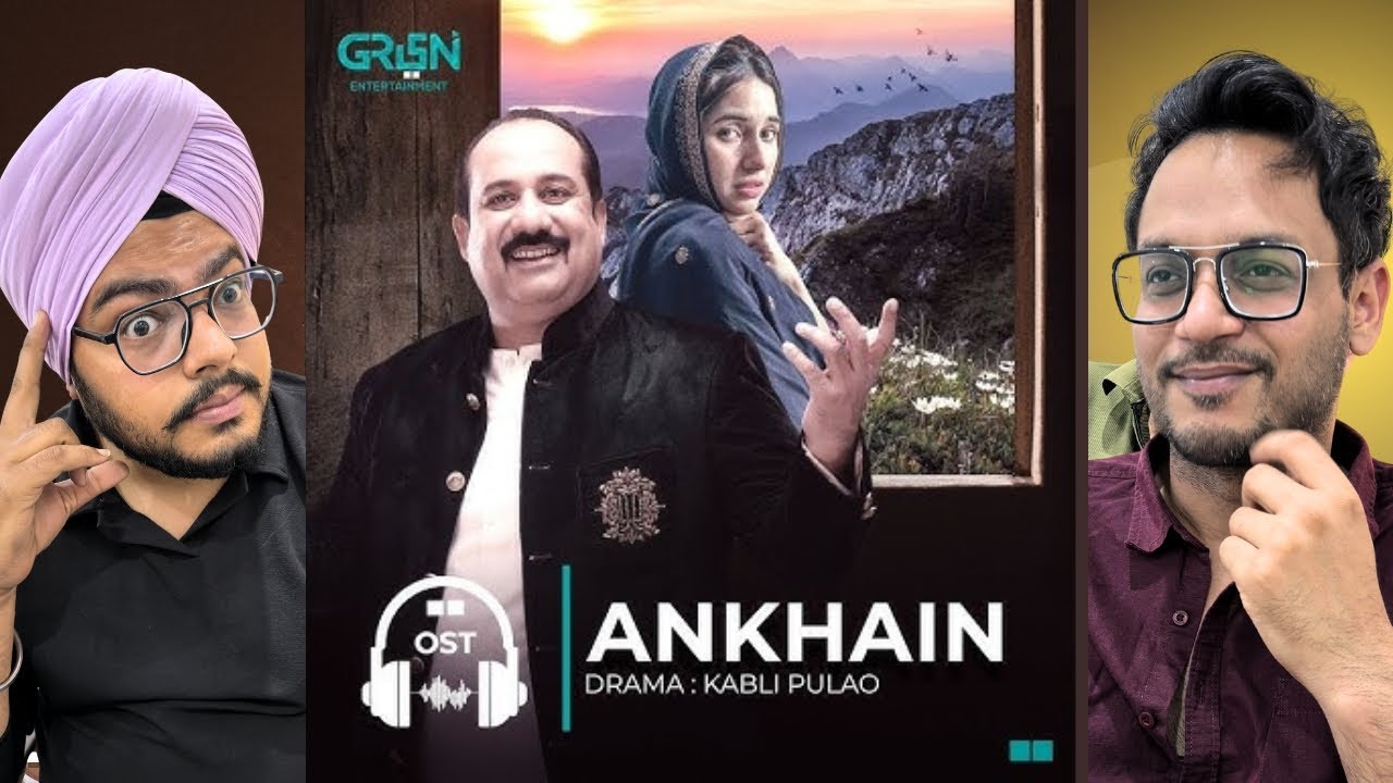 Ankhain | Full OST | Rahat Fateh Ali Khan | Sabeena Farooq | Kabli Pulao | Reaction Paji