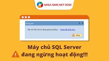 Đăng nhập vào phần mềm báo MÁY CHỦ SQL NGỪNG HOẠT ĐỘNG| Cách khắc phục