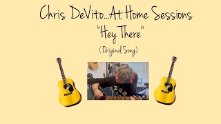 Chris Devito - At Home Sessions - Hey There Original Song