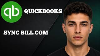 How to Sync Bill.com with QuickBooks Online (2026 Tutorial)