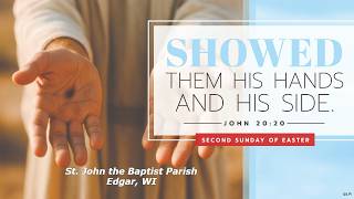 2nd Sunday of Easter  |  Mass on April 12th, 2026