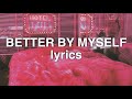Hey Violet Better By Myself Lyrics