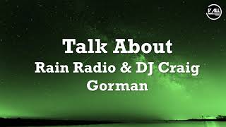 Rain Radio & DJ Craig Gorman - Talk About Lyrics Resimi