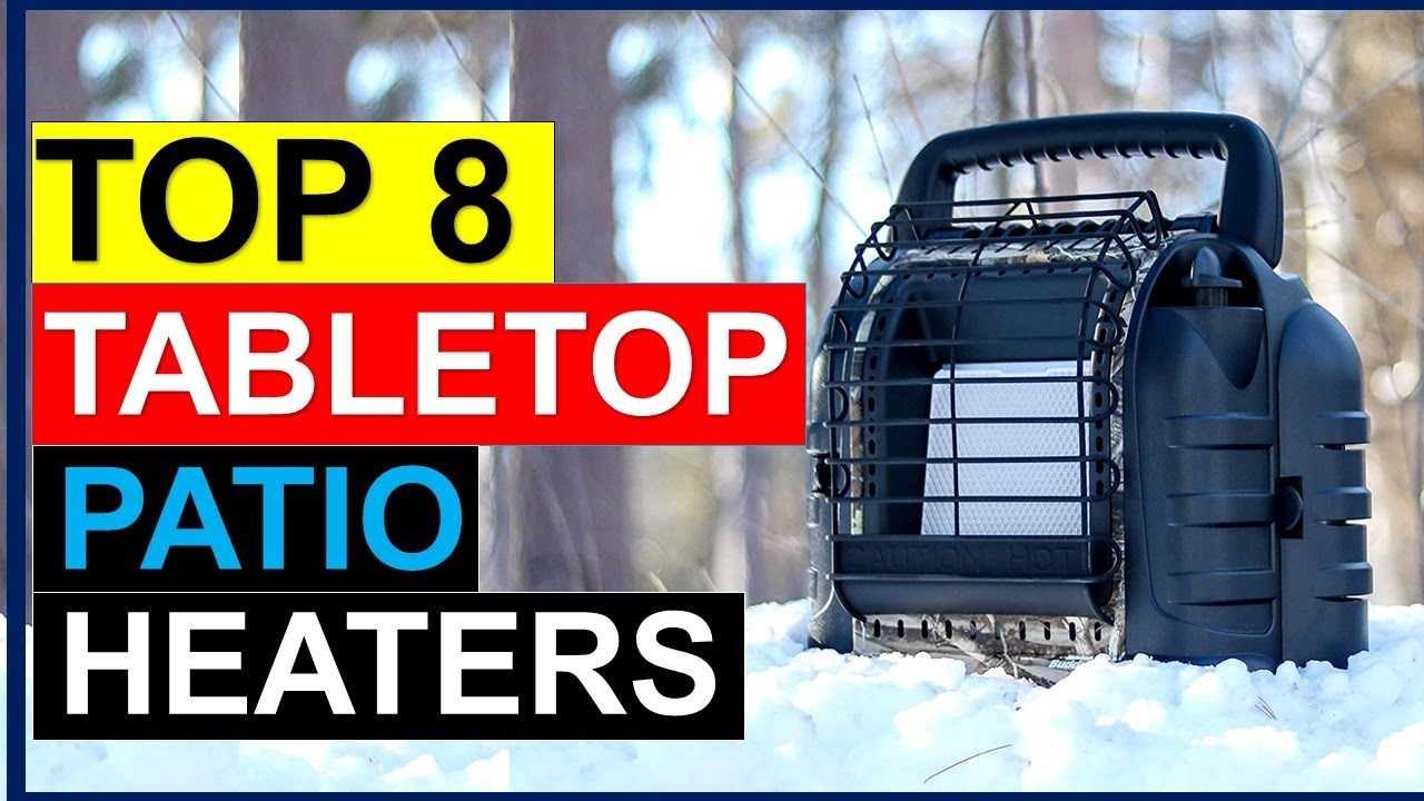 Best Tabletop Patio Heaters in 20222023 Top 8 Best Tabletop Patio