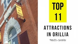 Top 11. Tourist Attractions in Orillia - Ontario, Canada