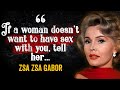 Zsa Zsa Gabor - Intimate Quotes About Relationship