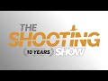 The Shooting Show - Tenth anniversary special