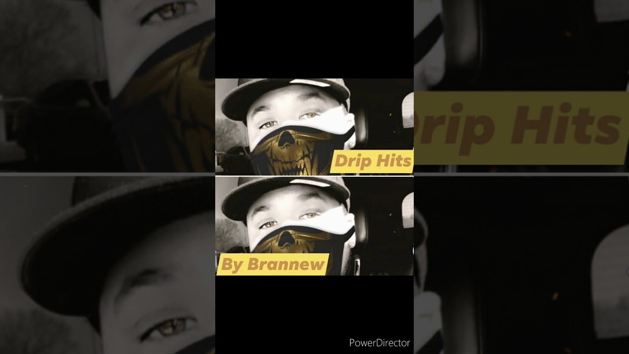 Drips Hits By BRANNEW