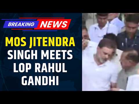 NEET Protest: MoS Jitendra Singh Speaks to LoP Rahul Gandhi Outside PM's Residence| News18