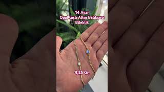 Opal Taşlı Altın Balıksırtı Bileklik | 14 Ayar Şık Ve Değerli Altın Bileklik Modeli #kuyumcu
