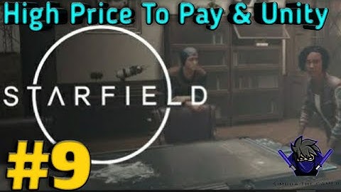 STARFIELD Gameplay Walkthrough Part-9 FULL GAME - No Commentary | High Price To Pay | Unity