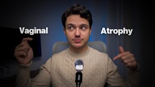 Vaginal Atrophy: Reacting to Transition Side Effects