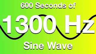 1300Hz (1.3kHz) Sine Wave Test Tone - 600 Seconds (10 Minutes)