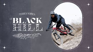 le BLACK HILL - Terres Noires ???????? 