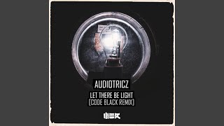 Let There Be Light (Code Black Extended Remix)