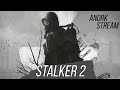Проходим Stalker 2 heart of chornobyl (Стрим #15)