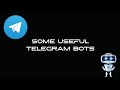 Useful Bots for Telegram Users | Useful Telegram Bots.