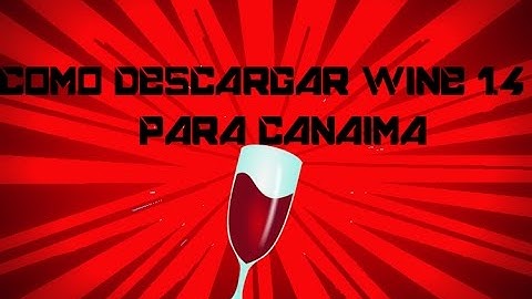 TUTORIAL:COMO DESCARGAR WINE 1.4 PARA CANAIMA