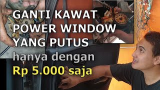 Cara Memperbaiki Power Window Mobil yang Tidak Bisa Naik Atau Turun (Ganti Kawat Seling)