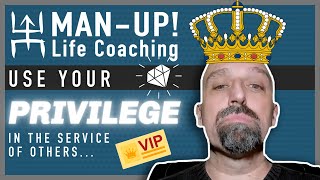 Use Your PRIVILEGE in the SERVICE of OTHERS | #MULC #BroCoach
