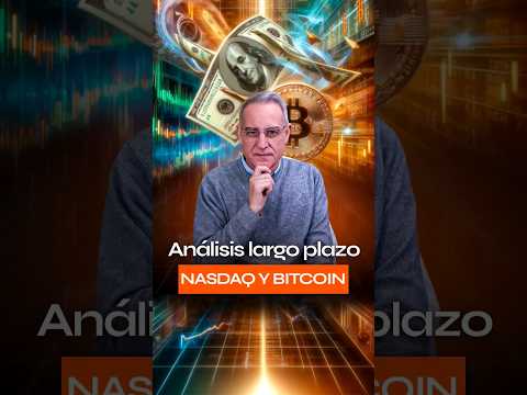 NASDAQ y BITCOIN a LARGO PLAZO Parte 1 🚀