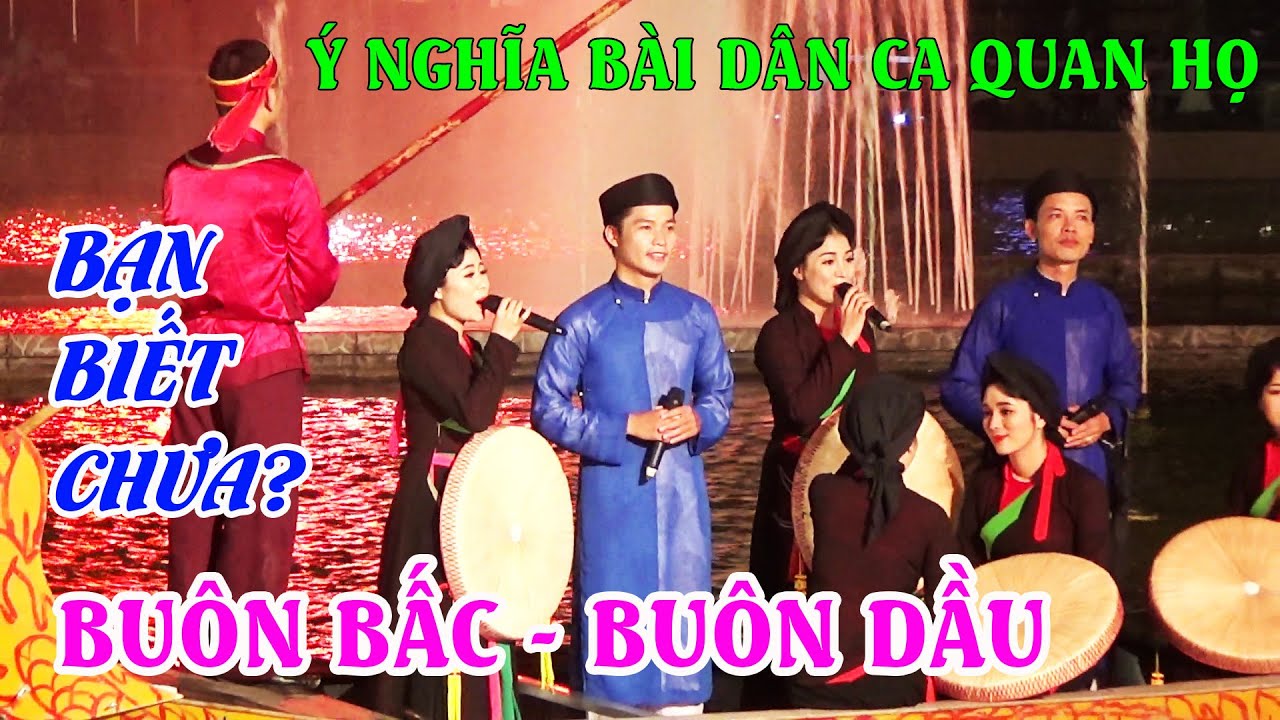 Buôn bấc, buôn dầu - Ý nghĩa bài Dân ca Quan họ Bắc Ninh - Bạn biết chưa?