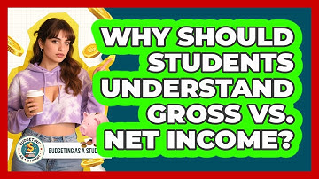Why Should Students Understand Gross Vs. Net Income? - Budgeting as a Student