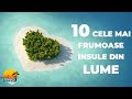 10 Cele Mai Frumoase Insule Din Lume