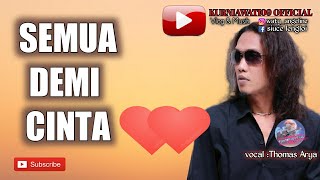 SEMUA DEMI CINTA ||THOMAS ARYA ||music official