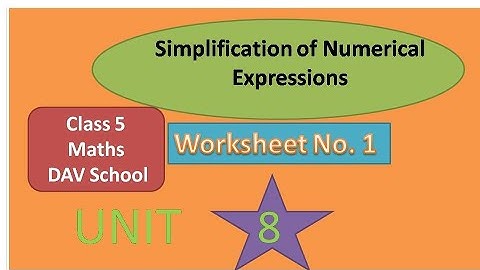 Maths Worksheet No. 1 Unit 8 Simplification of Numerical Expression DAV Class 5