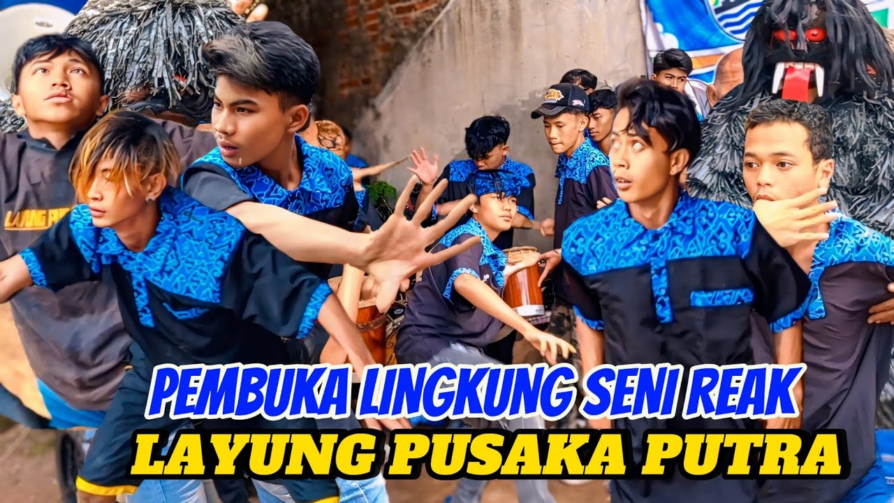 PEMBUKA LINGKUNG SENI REAK LAYUNG PUSAKA PUTRA