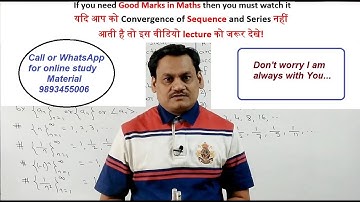 Lecture-2 Convergence of Sequence and Series-Concept of Series and their convergence