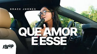 Grace Jhones - Que Amor É  Esse (Ao vivo)