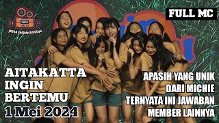 FULL MC AITAKATTA JKT48 | PROJECT ULANG TAHUN MICHIE | 1 MEI 2024