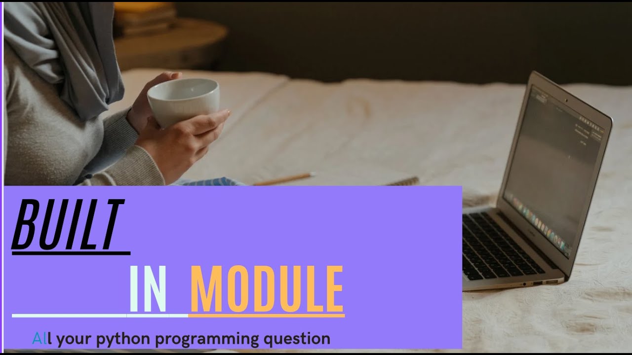 (Day 18 ) Module in python || python programming for beginner(built in ...