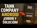 ✅TANK COMPANY ANDROID [SOLUCIONA EL ERROR EN SEGUNDOS]
